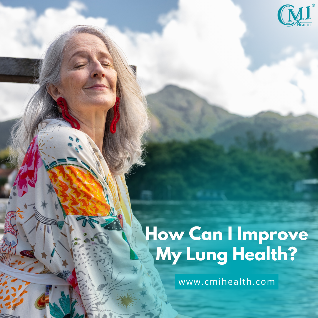 CMI Health - How Can I Improve my Lung Health 